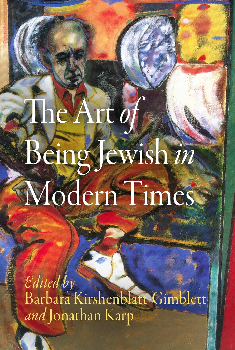 Book cover image for The Art of Being Jewish in Modern Times ISBN: 9780812208863